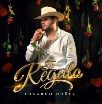 Te Regalo - Edgardo Nuñez; Te Regalo Edgardo Lyrics