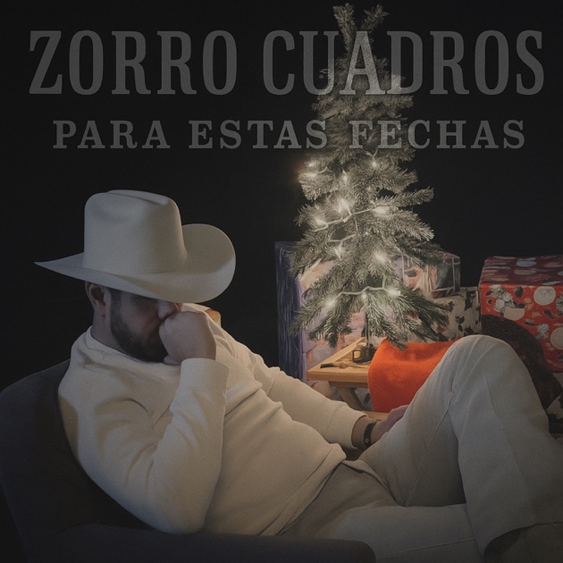 Para Estas Fechas Zorro Cuadros, para estas fechas, zorro cuadros, para estas fechas canción